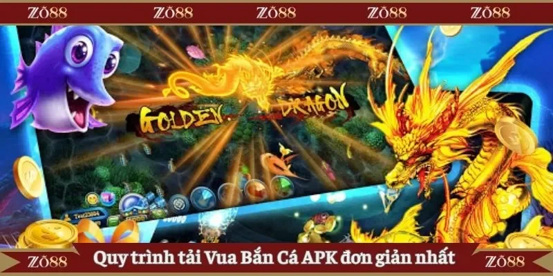 Quy trình tải Vua Bắn Cá APK đơn giản nhất 